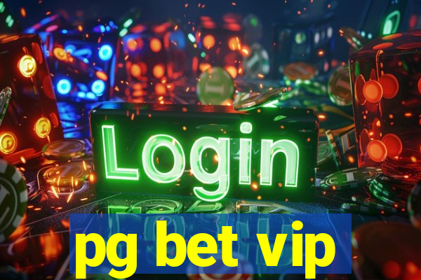 pg bet vip