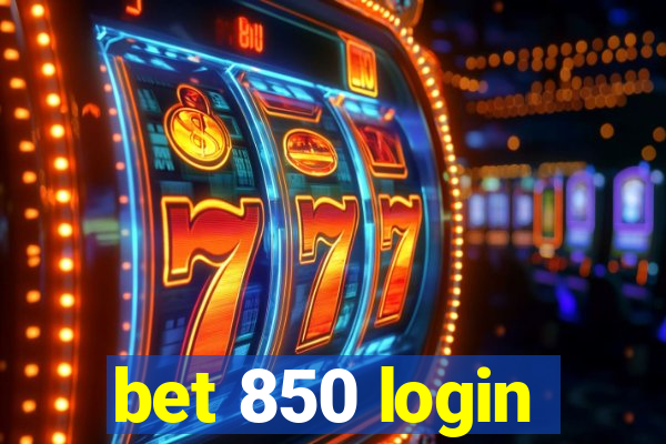 bet 850 login