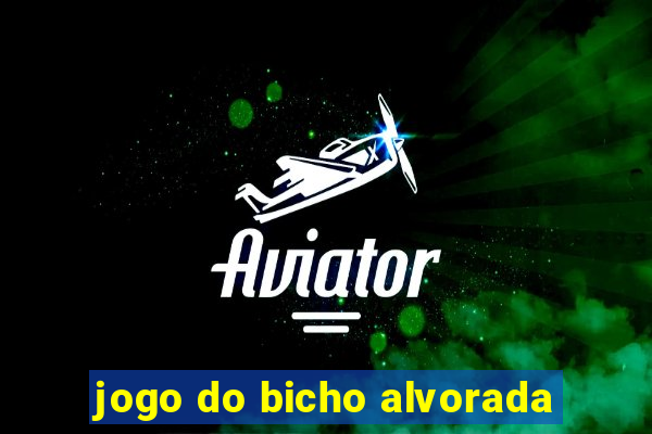 jogo do bicho alvorada