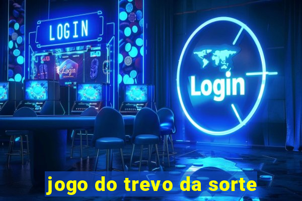 jogo do trevo da sorte