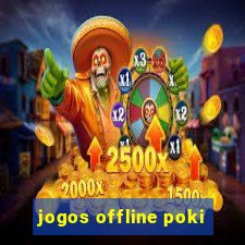 jogos offline poki