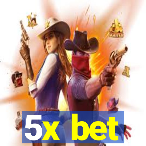 5x bet