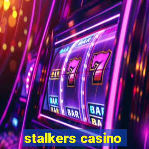 stalkers casino