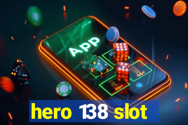 hero 138 slot