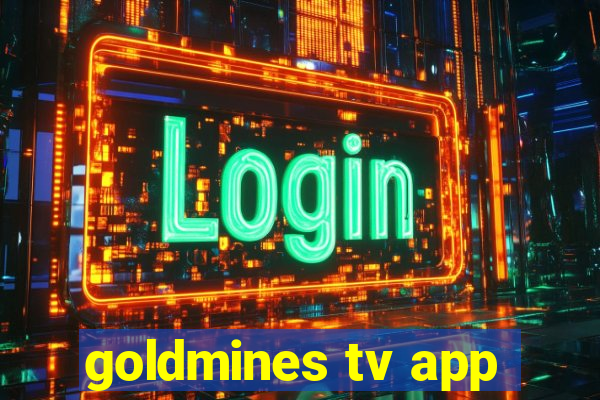 goldmines tv app