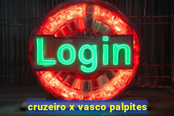 cruzeiro x vasco palpites