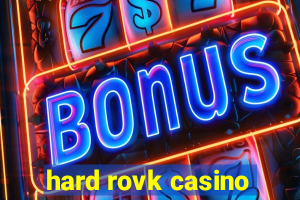 hard rovk casino