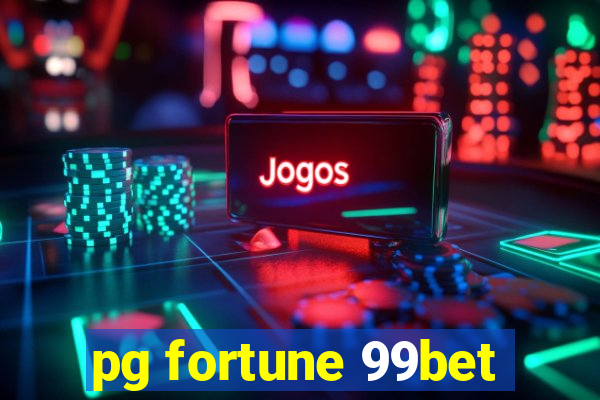 pg fortune 99bet