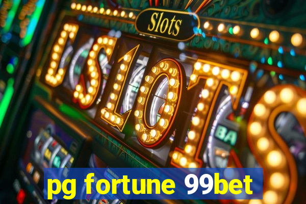 pg fortune 99bet