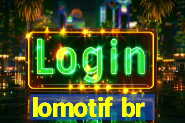 lomotif br