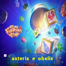 asterix e obelix jogos olimpicos dublado