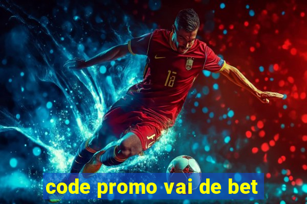 code promo vai de bet