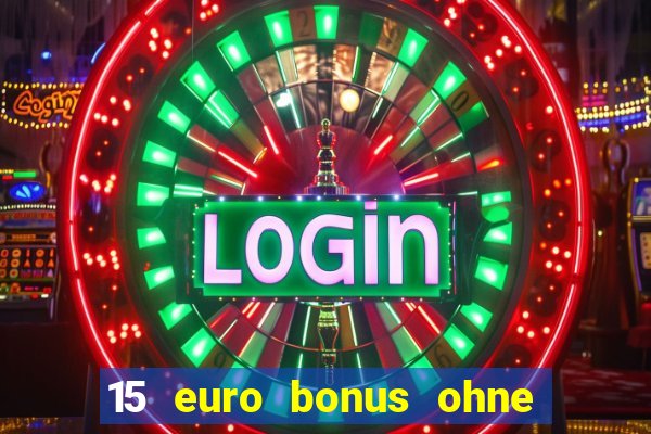 15 euro bonus ohne einzahlung casino