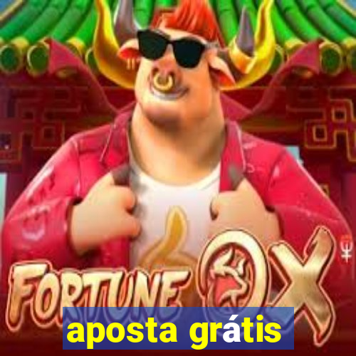 aposta grátis