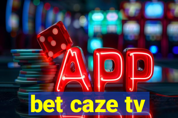 bet caze tv