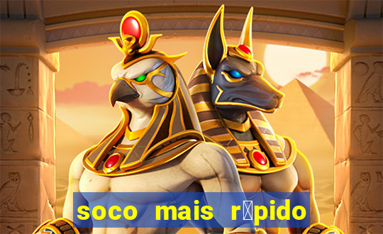 soco mais r谩pido do mundo