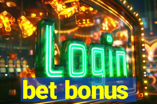 bet bonus