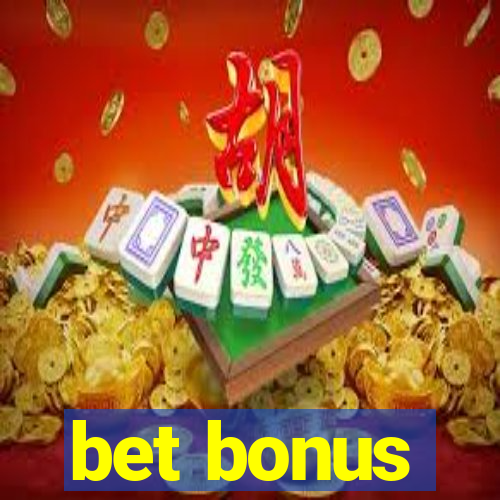 bet bonus