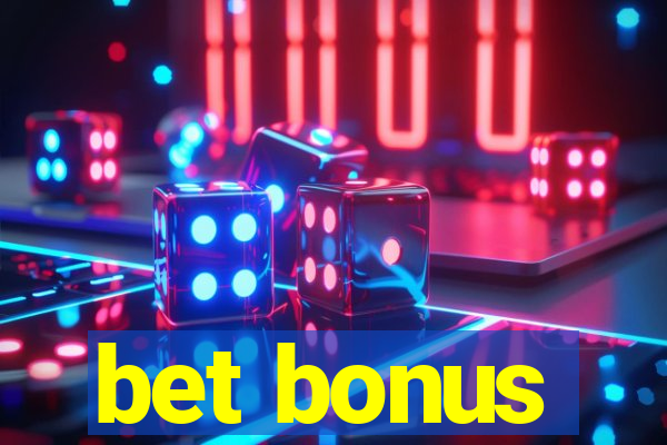 bet bonus