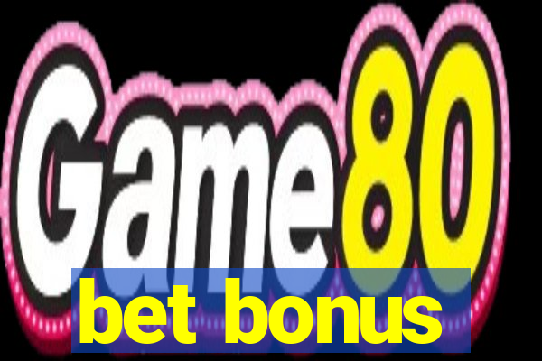 bet bonus