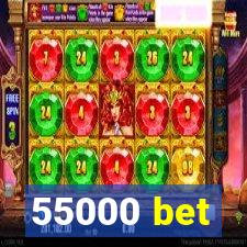 55000 bet