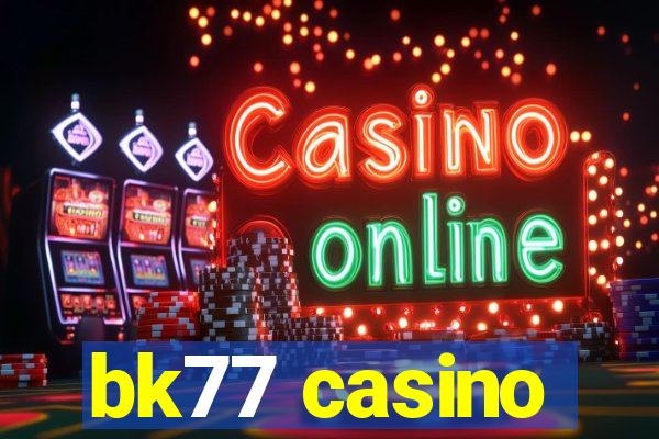 bk77 casino