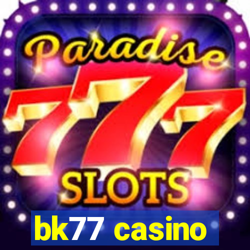 bk77 casino