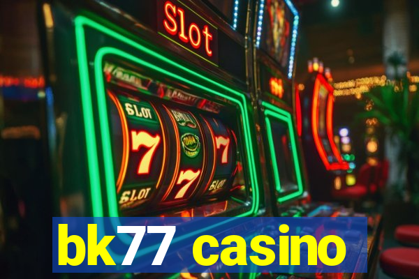 bk77 casino