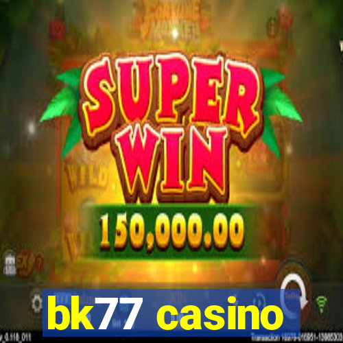 bk77 casino