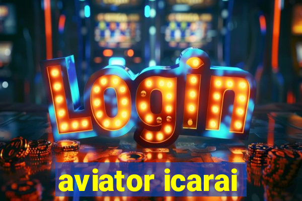 aviator icarai