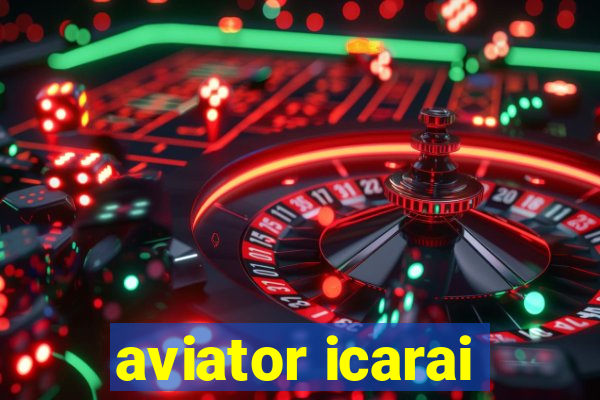 aviator icarai