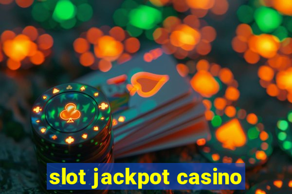 slot jackpot casino