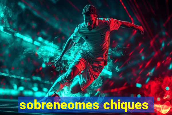 sobreneomes chiques