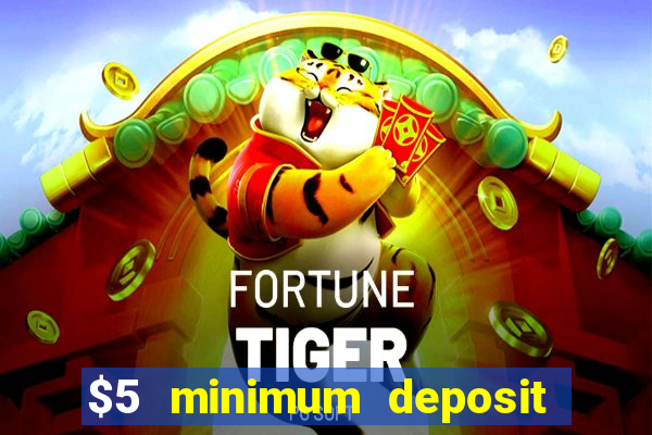 $5 minimum deposit casino australia 2020