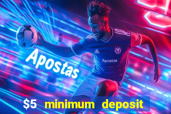 $5 minimum deposit casino australia 2020