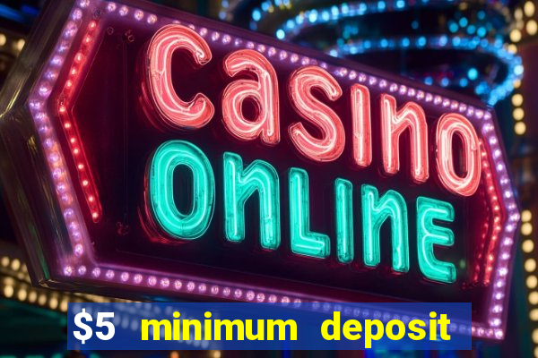 $5 minimum deposit casino australia 2020