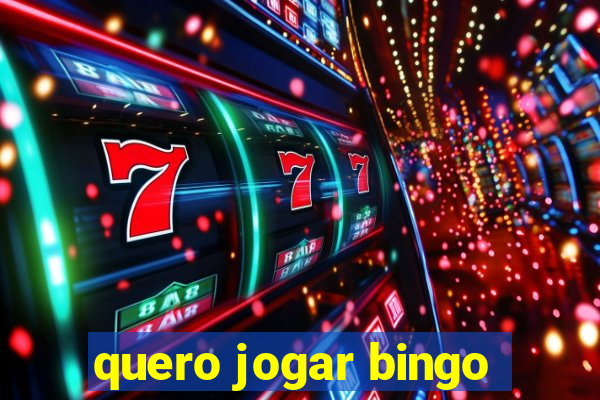 quero jogar bingo