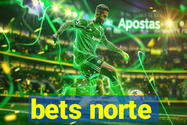 bets norte