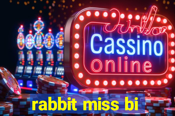 rabbit miss bi