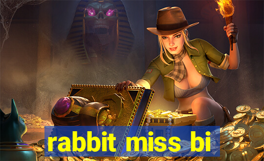 rabbit miss bi