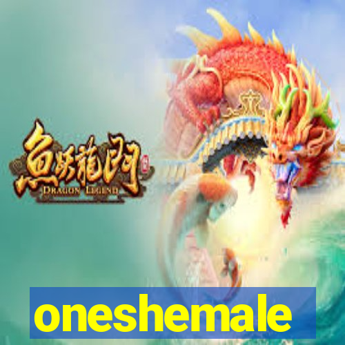 oneshemale