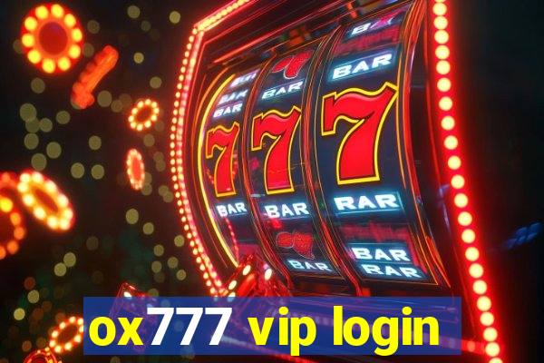 ox777 vip login