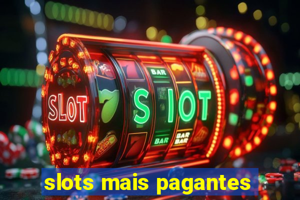 slots mais pagantes