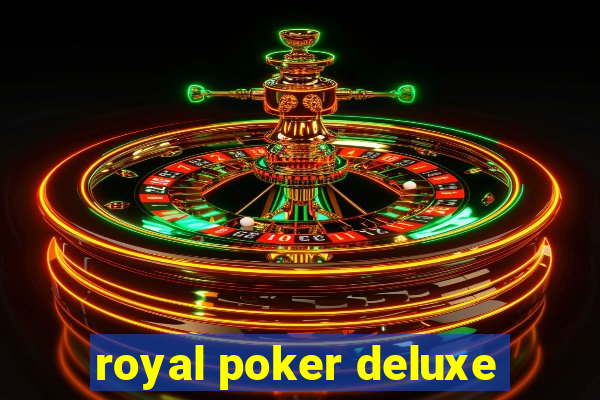 royal poker deluxe