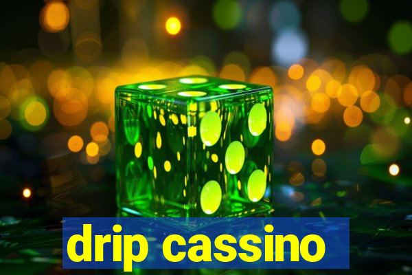 drip cassino