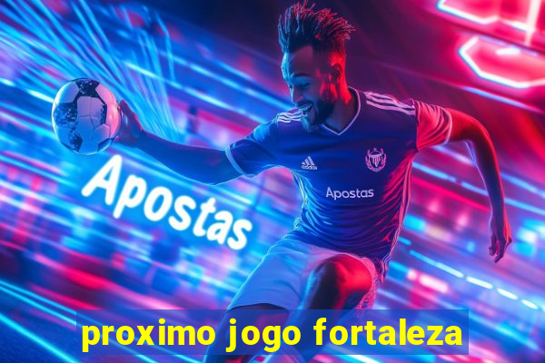 proximo jogo fortaleza