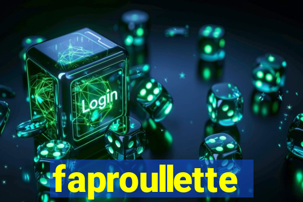 faproullette