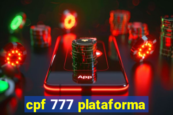 cpf 777 plataforma