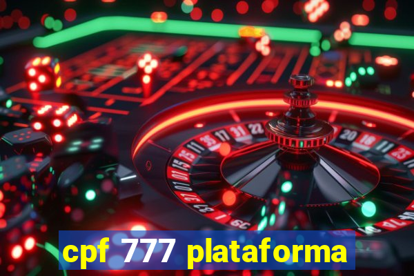 cpf 777 plataforma