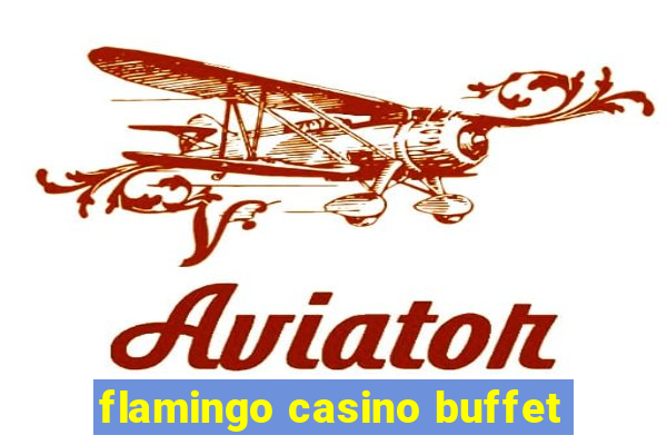 flamingo casino buffet